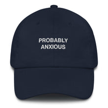 Load image into Gallery viewer, PROBABLY ANXIOUS - Hat