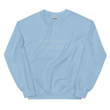 Load image into Gallery viewer, Probably Anxious - Baby Blue Text Crewneck Sweatshirt