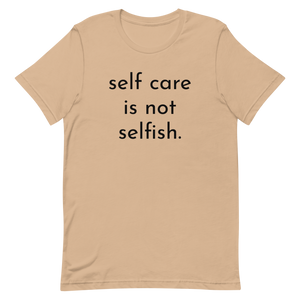 self care is not selfish. t-shirt