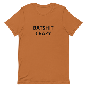 BATSHIT CRAZY Short-Sleeve Unisex T-Shirt